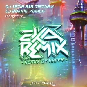 DJ SETIA ASA METU4 X DJ BOXING VIRAL!!