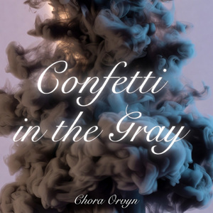 Confetti in the Gray
