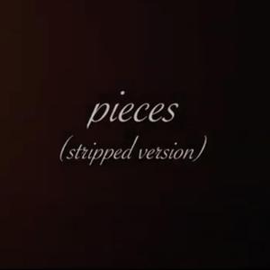 Pieces (Stripped Version)