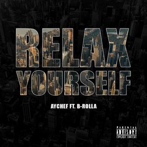 Relax Yourself (feat. B Rolla)