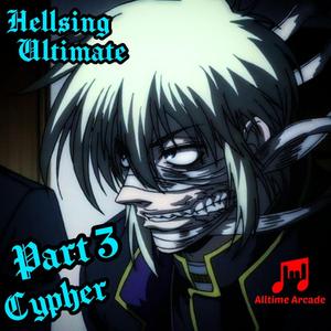 Hellsing Ultimate Cypher, Pt. 3 (feat. ShadowKnight music, J Cae, Volcar-OHNO & Pure chAos Music)