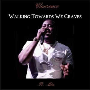 Walking Towards We Graves (feat. Mia)