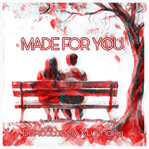 Made For You (feat. Luvhaku)