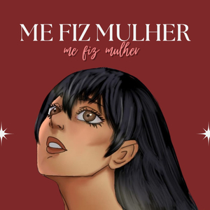 Me Fiz Mulher