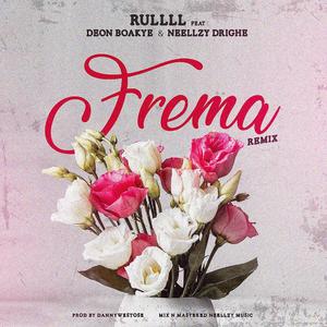 Frema Remix (feat. Deon boakye & Neellzy music)