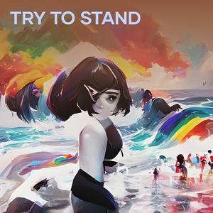 Try to Stand