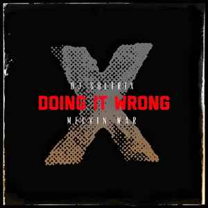 Doing It Wrong (feat. Melvin War)
