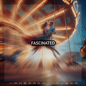 Fascinated