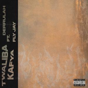 Twaliba Kafya (feat. Fly Jay)