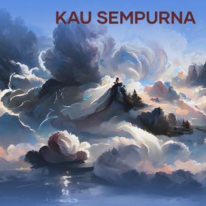 Kau sempurna