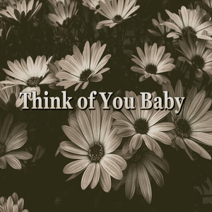 Think of You Baby