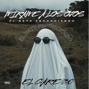 Mirame a los ojos (feat. El Gare 30)