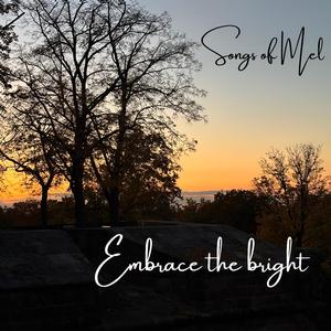 Embrace the bright