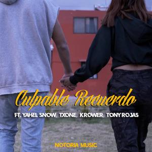 Culpable Recuerdo (feat. Yahel Snow, Txone, Krower & Tony Rojas)