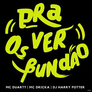 Pra Ver os Bundão (feat. Mc Dricka & Dj Harry Potter)