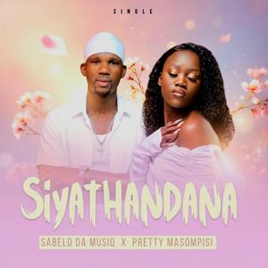 Siyathandana (feat. Pretty Masompisi)