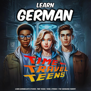 Zeitreise Teens, Teil 1.10: Wir müssen uns verstecken