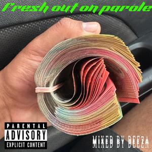 Fresh out on parole
