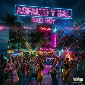 ASFALTO Y SAL BAD BOY