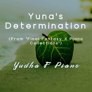 Yuna's Determination (From "Final Fantasy X Piano Collections")