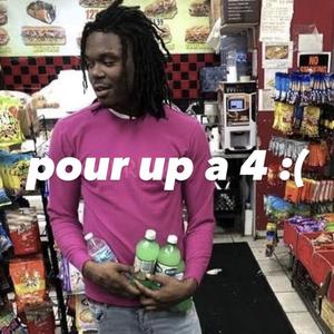 pour up a 4 (feat. Luh $in & Luhzaywaccem)