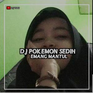 DJ POKEMON SEDIH X EMANG MANTUL MASHUP OLD