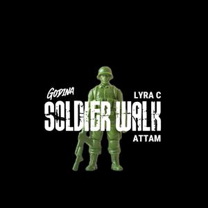 Soldier Walk (feat. Lyra C & ATTAM)