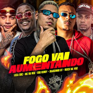 Fogo Vai Aumentando