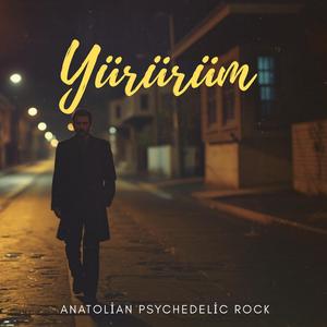 Yürürüm - Anatolian Psychedelic Rock