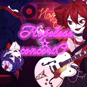 Hopeless concertO (feat. 音街ウナ & 重音テト)