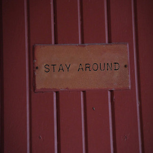 Stay Around