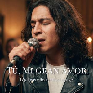 Tú, Mi Gran Amor