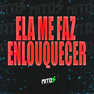 Ela Me Faz Enlouquecer