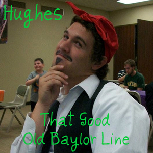 Hughes (That Good Old Baylor Line)