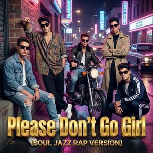 Please Don't Go Girl (90's SOUL JAZZ RAP)