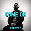 Chepowz - Come on
