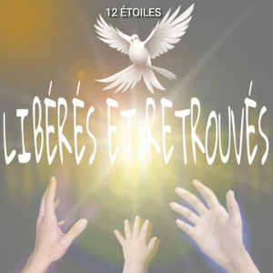 LIBÉRÉS ET RETROUVÉS