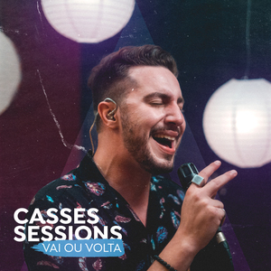 Casses Sessions: Vai ou Volta