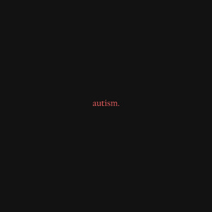 Autism.