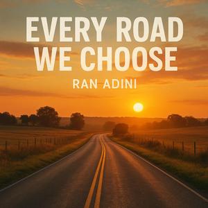 Every Road We Choose