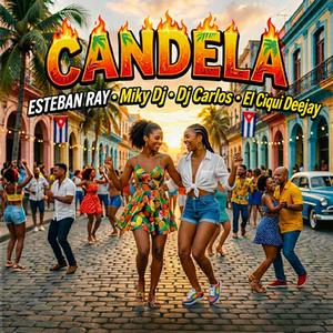 CANDELA (feat. Miky Dj, Dj Carlos & El Ciqui Deejay)