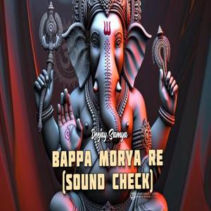 BAPPA MORYA RE (SOUND CHECK)