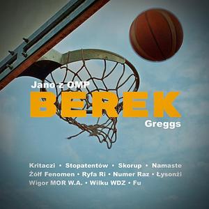 Berek (feat. Kritaczi, Stopatentów, Skorup, Namaste, Żółf feno, Ryfa Ri, Numer Raz, Łysonżi, Wigor Mor W.A., Wilku WDZ & Fu)