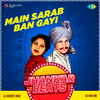 DJ Harshit Shah - Main Sarab Ban Gayi Jhankar Beats