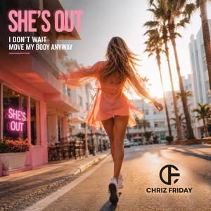 She´s out - I don´t wait