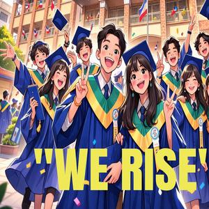 WE RISE (Graduation Song)