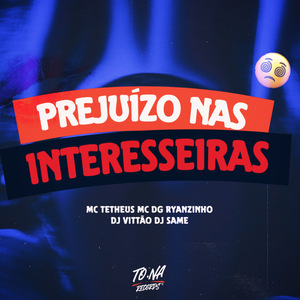 Prejuízo nas Interesseiras