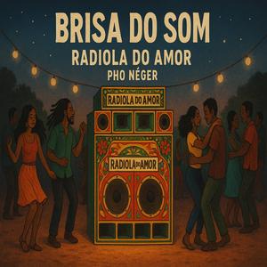 Brisa do Som, Radiola do Amor