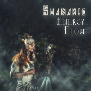Energy Flow (Shamanic Music)