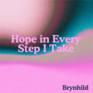 Hope In Every Step I Take